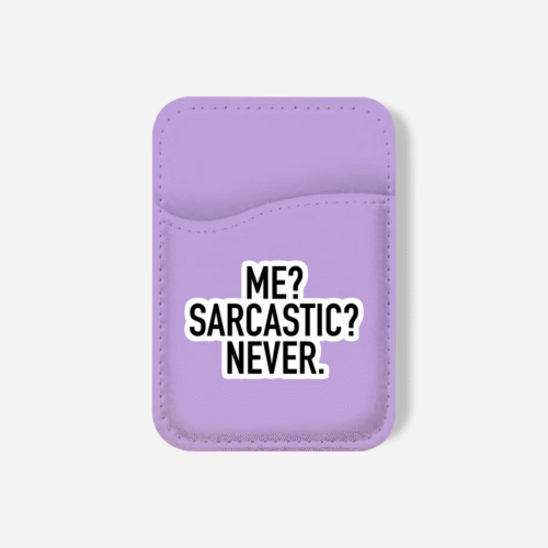Never Sarcastic Phone Wallet
