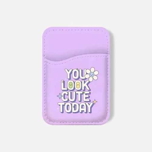 You Look Cute Today Phone Wallet